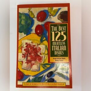 Best 125 Meatless Italian Dishes by Susann Geiskopf-Hadler and Mindy Toomay 1995